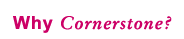 Why Cornerstone