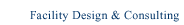 Facility Design & Consulting